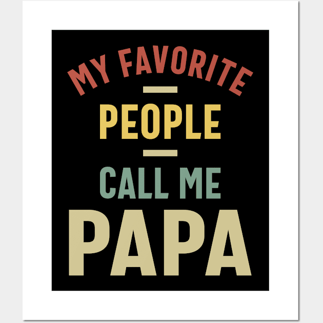 Mens My Favorite People Call Me Papa Gift Wall Art by cidolopez